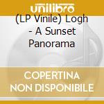 (LP Vinile) Logh - A Sunset Panorama vinile