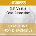 (LP Vinile) Ovo-Assassine vinile