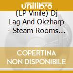 (LP Vinile) Dj Lag And Okzharp - Steam Rooms Ep lp vinile