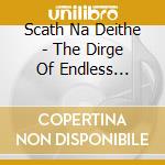 Scath Na Deithe - The Dirge Of Endless Mourning cd