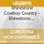 Rhinestone Cowboy Country - Rhinestone Cowboy Country cd musicale di Rhinestone Cowboy Country