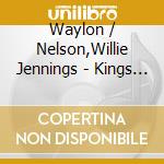 Waylon / Nelson,Willie Jennings - Kings Of Country cd