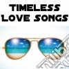 Timeless Love Songs cd