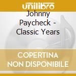 Johnny Paycheck - Classic Years cd