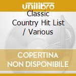 Classic Country Hit List / Various cd