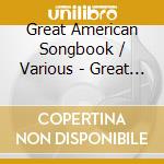 Great American Songbook / Various - Great American Songbook / Various cd musicale di Great American Songbook / Various
