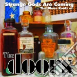 Strange gods are coming: the blues roots cd