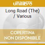 Long Road (The) / Various cd