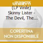 (LP Vinile) Skinny Lister - The Devil, The Heart & The Fight lp vinile di Skinny Lister