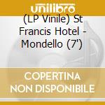 (LP Vinile) St Francis Hotel - Mondello (7') vinile