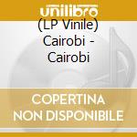 (LP Vinile) Cairobi - Cairobi vinile