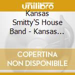 Kansas Smitty'S House Band - Kansas Smitty'S House Band Live