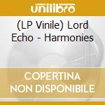 (LP Vinile) Lord Echo - Harmonies vinile