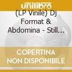 (LP Vinile) Dj Format & Abdomina - Still Hungry lp vinile di Dj format & abdomina
