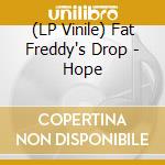 (LP Vinile) Fat Freddy's Drop - Hope vinile