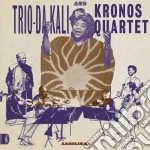 Trio Da Kali & Kronos Quartet - Ladilikan cd