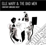 Elle Mary & The Bad Men - Constant Unfailing Light cd