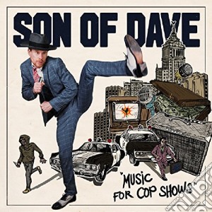 Son Of Dave - Music For Cop Shows cd musicale di Son of dave