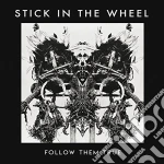 Stick In The Wheel - Follow Them True cd