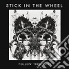 Stick In The Wheel - Follow Them True cd
