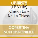 (LP Vinile) Cheikh Lo - Ne La Thiass