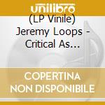 (LP Vinile) Jeremy Loops - Critical As Water vinile