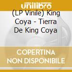 (LP Vinile) King Coya - Tierra De King Coya lp vinile di King Coya
