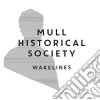 Mull Historical Society - Wakelines cd musicale di Mull Historical Society