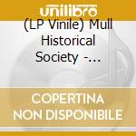 (LP Vinile) Mull Historical Society - Wakelines lp vinile di Mull Historical Society