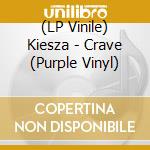 (LP Vinile) Kiesza - Crave (Purple Vinyl) vinile