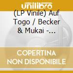 (LP Vinile) Auf Togo / Becker & Mukai - Auf Togo Meets Becker & Mukai Again vinile