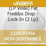 (LP Vinile) Fat Freddys Drop - Lock-In (2 Lp)