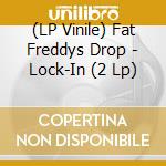 (LP Vinile) Fat Freddys Drop - Lock-In (2 Lp) vinile