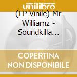 (LP Vinile) Mr Williamz - Soundkilla Mindset vinile