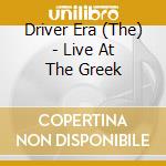 Driver Era (The) - Live At The Greek cd