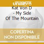 Kat Von D - My Side Of The Mountain cd
