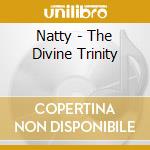 Natty - The Divine Trinity cd