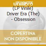 (LP Vinile) Driver Era (The) - Obsession vinile