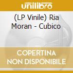 (LP Vinile) Ria Moran - Cubico vinile