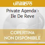 Private Agenda - Ile De Reve cd