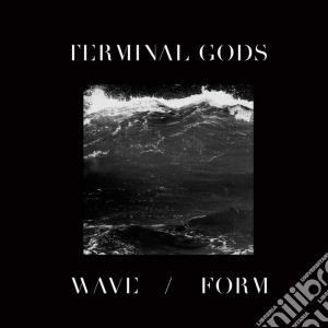 Terminal Gods - Wave / Form cd musicale di Terminal Gods