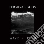 Terminal Gods - Wave / Form