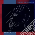 Third Ear Band - Brain Waves cd