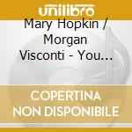 Mary Hopkin / Morgan Visconti - You Look Familiar cd