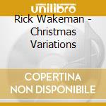 Rick Wakeman - Christmas Variations cd