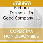 Barbara Dickson - In Good Company - Live 2017 (2 Cd) cd