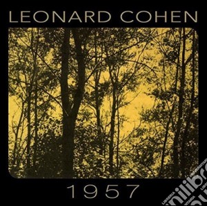 Leonard Cohen - 1957 cd musicale di Leonard Cohen