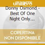 Donny Osmond - Best Of One Night Only (Cd+Dvd) cd