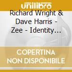 Richard Wright & Dave Harris - Zee - Identity 2019 cd
