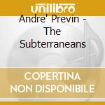 Andre' Previn - The Subterraneans cd